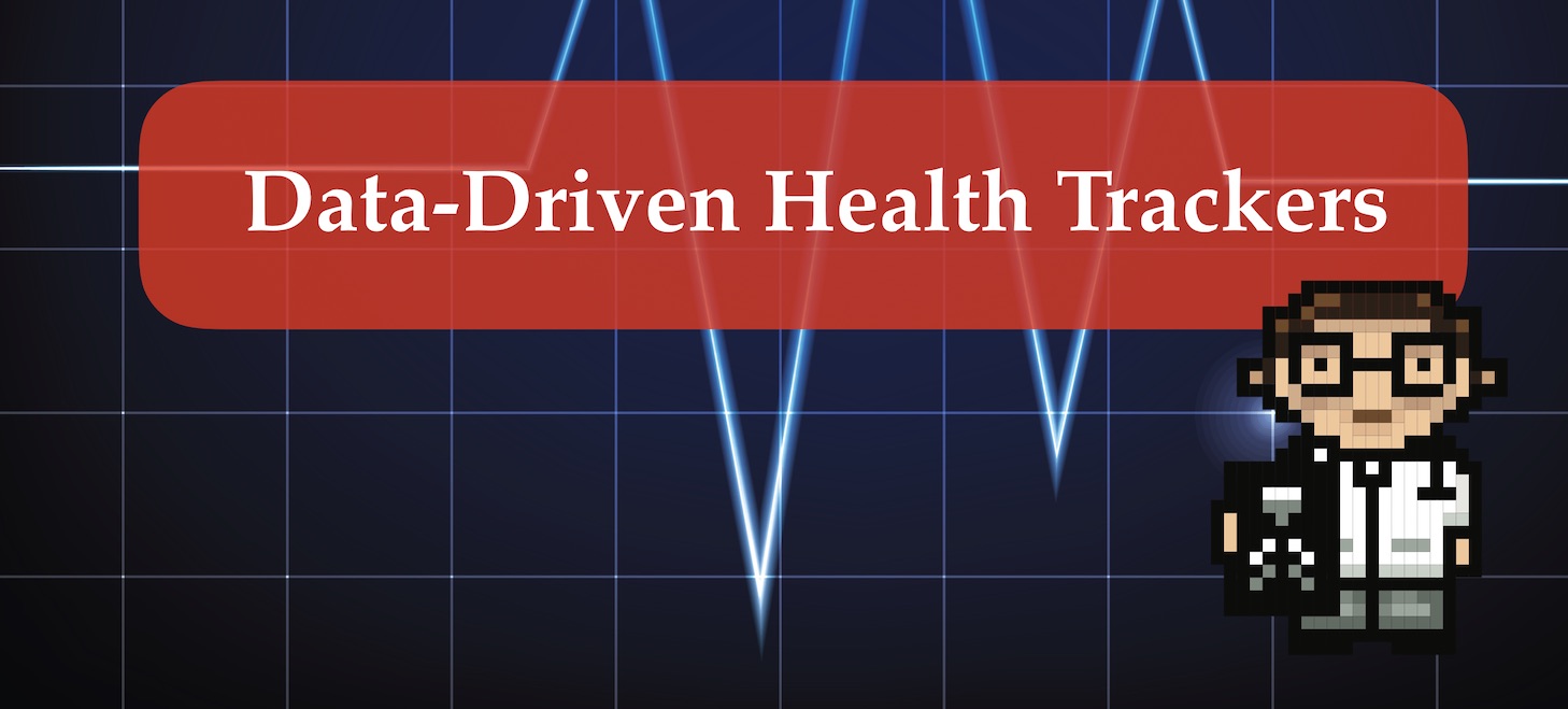 Data-Driven Health Trackers: An Actionable List