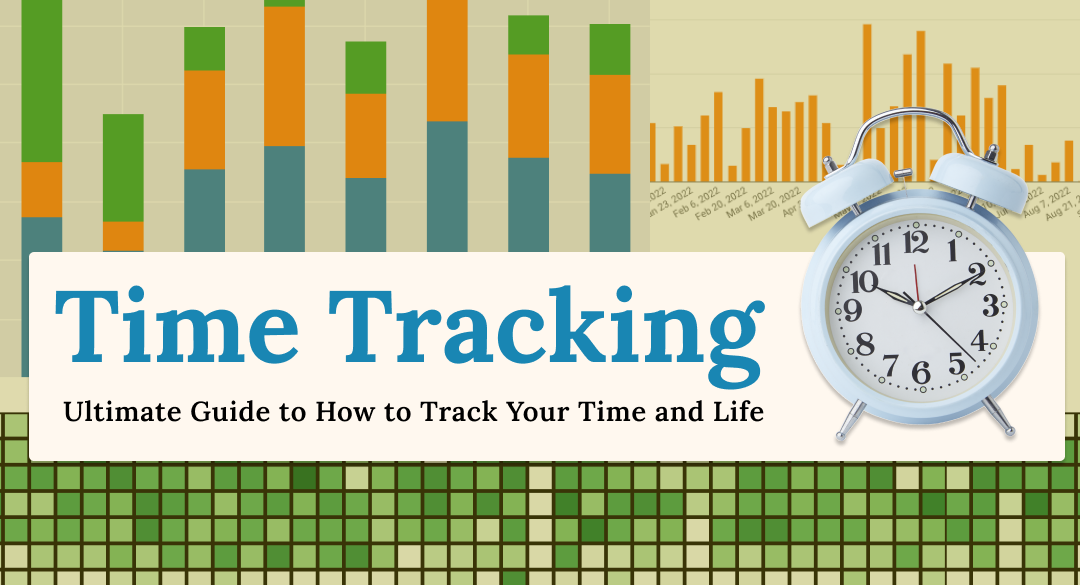 Time Tracking: Ultimate Guide to How to Track Your Time and Life