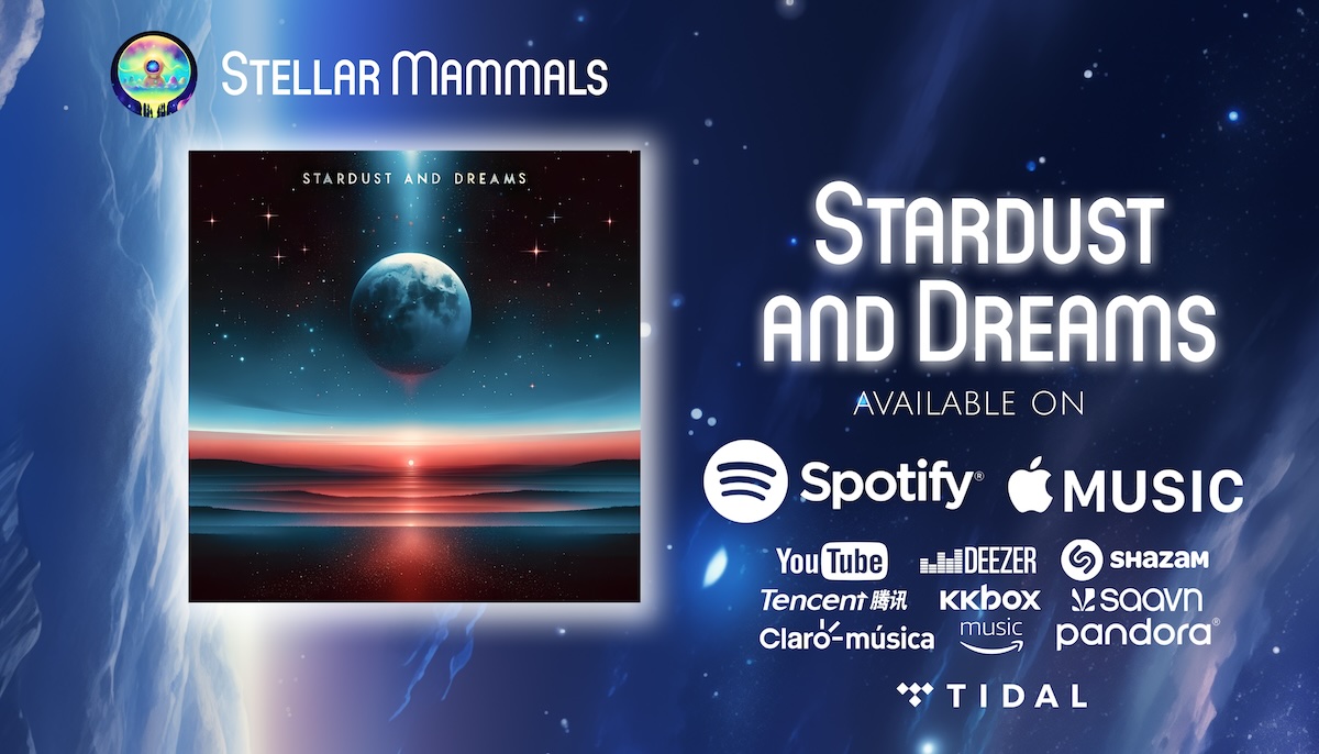 Stardust and Dreams by Stellar Mammals: My Fourth Music Album Release